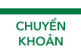 CHUYỂN KHOẢN
